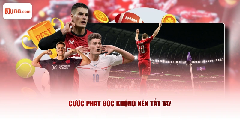 Cược phạt góc không nên tất tay