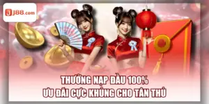 Thưởng Nạp Đầu 100% - Ưu Đãi Cực Khủng Cho Tân Thủ